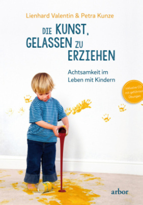 Die Kunst, gelassen zu erziehen, m. 1 Audio-CD