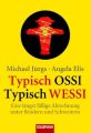 Typisch Ossi - Typisch Wessi