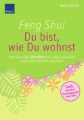 Feng Shui, Du bist, wie Du wohnst