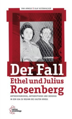 Der Fall Ethel und Julius Rosenberg