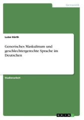 Generisches Maskulinum und geschlechtergerechte Sprache im Deutschen