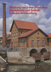 Erhaltung von Kulturdenkmalen der Industrie und Technik in Baden-Württemberg