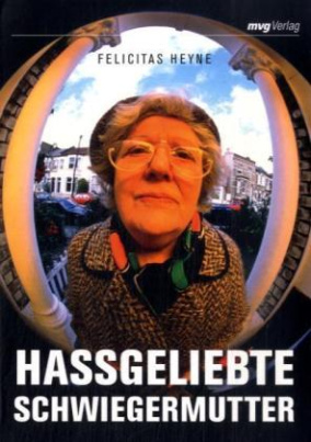 Hassgeliebte Schwiegermutter