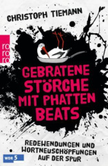 Gebratene Störche mit phatten Beats