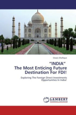 INDIA  The Most Enticing Future Destination For FDI!