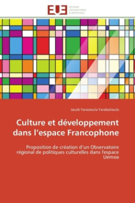 Culture et développement dans l espace Francophone