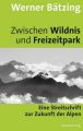 Zwischen Wildnis und Freizeitpark