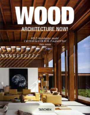 Wood Architecture Now!. HOLZ-Architektur heute!. L'architecture En Bois d'aujourd'hui