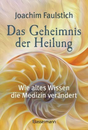 Das Geheimnis der Heilung