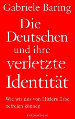 Die Deutschen und ihre verletzte Identität