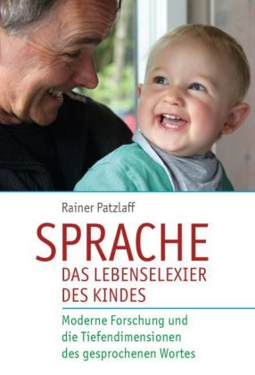 Sprache - das Lebenselexier des Kindes