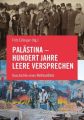 Palästina - Hundert Jahre leere Versprechen