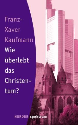 Wie überlebt das Christentum?