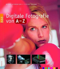 Digitale Fotografie von A-Z