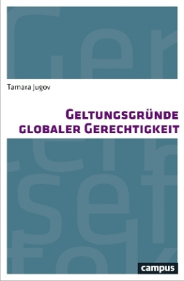 Geltungsgründe globaler Gerechtigkeit