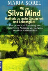 Mit der Silva Mind Methode zu mehr Gesundheit und Lebensglück