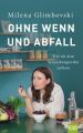 Ohne Wenn und Abfall