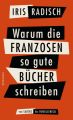 Warum die Franzosen so gute Bücher schreiben