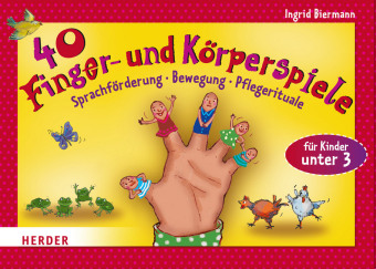 40 Finger- und Körperspiele für die Krippe