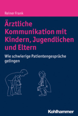 Ärztliche Kommunikation mit Kindern, Jugendlichen und Eltern