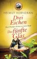 Drei Eichen / Das fünfte Glas