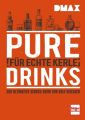 DMAX Pure Drinks für echte Kerle