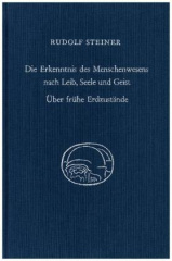 Die Erkenntnis des Menschenwesens nach Leib, Seele und Geist. Über frühe Erdzustände