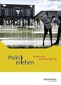 Politik erleben, Ausgabe B, Neubearbeitung 2017