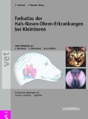 Farbatlas der Hals-Nasen-Ohrenerkrankugen bei Kleintieren