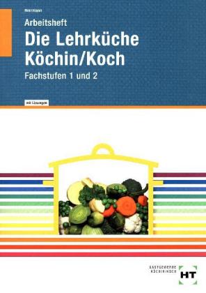 Arbeitsheft mit eingedruckten Lösungen Die Lehrküche Köchin/Koch