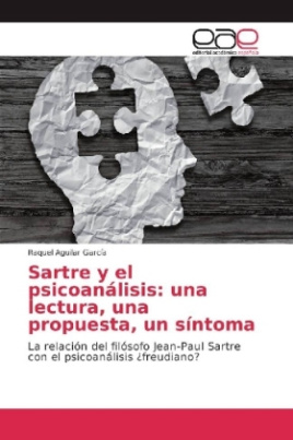 Sartre y el psicoanálisis: una lectura, una propuesta, un síntoma