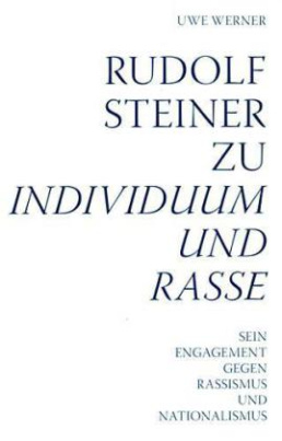 Rudolf Steiner zu Individuum und Rasse