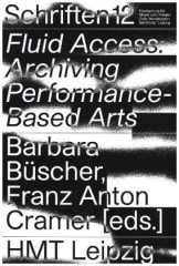 Fluid Access: Archiving Performance-Based Arts