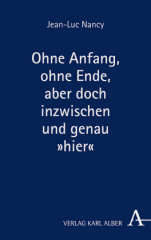 Ohne Anfang, ohne Ende, aber doch inzwischen und genau "hier"