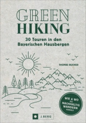 Green Hiking - 36 Touren in den Bayerischen Hausbergen