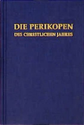 Die Perikopen des Christlichen Jahres