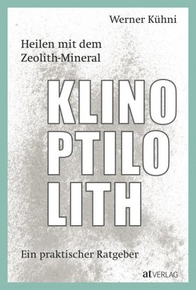 Heilen mit dem Zeolith-Mineral Klinoptilolith