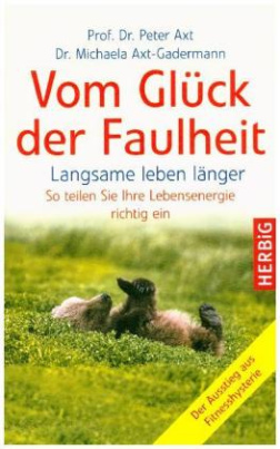 Vom Glück der Faulheit