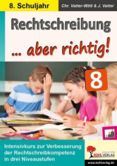 Rechtschreibung ... aber richtig! / Klasse 8