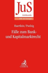 Fälle zum Bank- und Kapitalmarktrecht