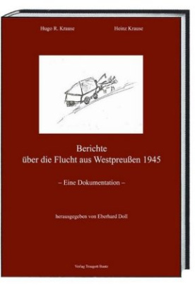 Berichte über die Flucht aus Westpreußen 1945