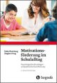 Motivationsförderung im Schulalltag