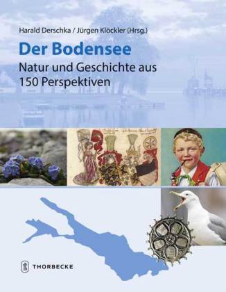 Der Bodensee - Natur und Geschichte aus 150 Perspektiven