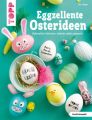 Eggzellente Osterideen