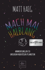 Mach mal halblang. Anmerkungen zu unserem nervösen Planeten