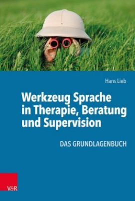 Werkzeug Sprache in Therapie, Beratung und Supervision