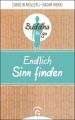 Endlich Sinn finden