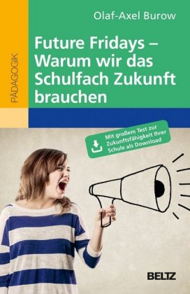 Future Fridays - Warum wir das Schulfach Zukunft brauchen