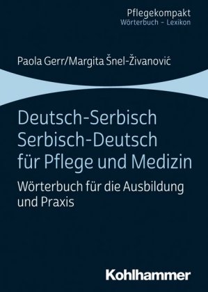 Deutsch-Serbisch/Serbisch-Deutsch für Pflege und Medizin