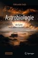 Astrobiologie - die Suche nach außerirdischem Leben